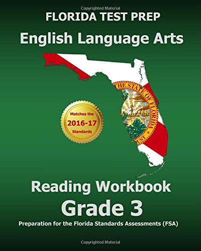FLORIDA TEST PREP English Language Arts Reading Workbook Grade 3: Preparation for the Florida Standards Assessments (FSA)