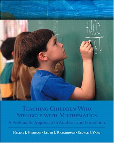 Teaching Children Who Struggle with Mathematics: A Systematic Approach to Analysis and Correction