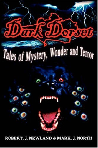 Dark Dorset Tales of Mystery, Wonder and Terror