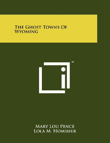 The Ghost Towns Of Wyoming