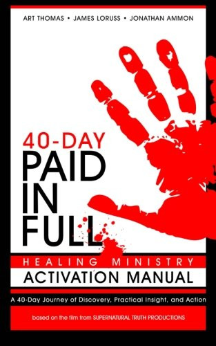 Paid in Full 40-Day Healing Ministry Activation Manual