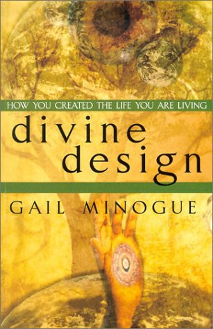 Divine Design: How You Created the Life You Are Living