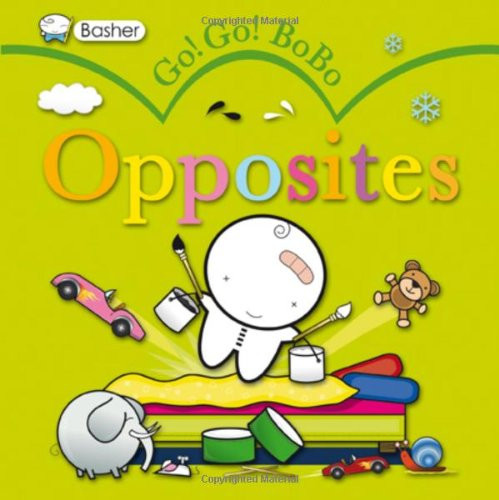 Basher: Go! Go! BoBo Opposites