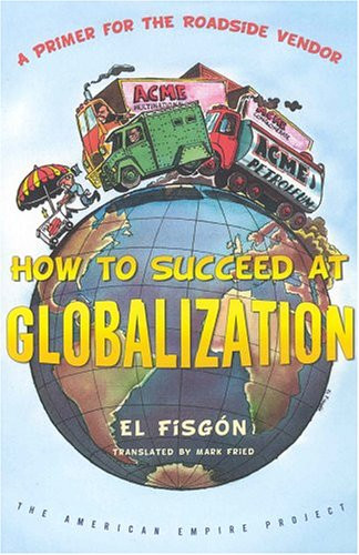 How to Succeed at Globalization: A Primer for Roadside Vendors (American Empire Project)