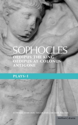 Sophocles: The Theban Plays: Oedipus the King; Oedipus at Colonnus; Antigone (Methuen's World Dramatists) (v. 1)