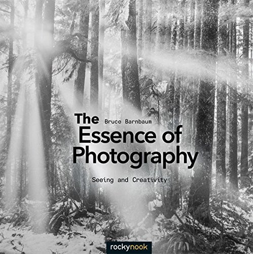 The Essence of Photography: Seeing and Creativity