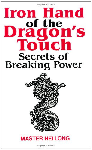 Iron Hand Of The Dragons Touch: Secrets Of Breaking Power
