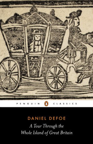 A Tour Through the Whole Island of Great Britain : Abridged Edition (Penguin Classics)