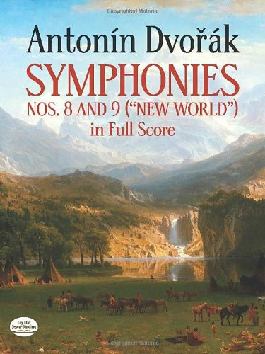 Antonin Dvorak Symphonies Nos. 8 and 9, New World, in Full Score