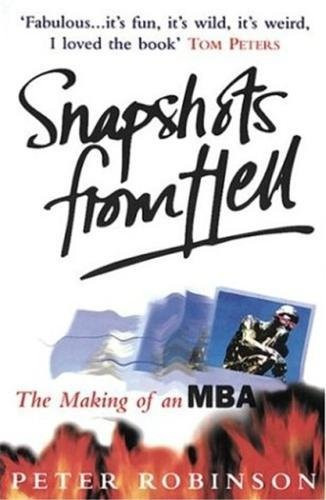 Snapshots From Hell: The Making of an MBA