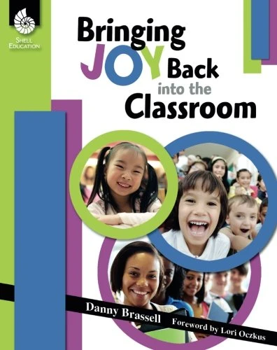 Bringing Joy Back into the Classroom (Professional Resources)