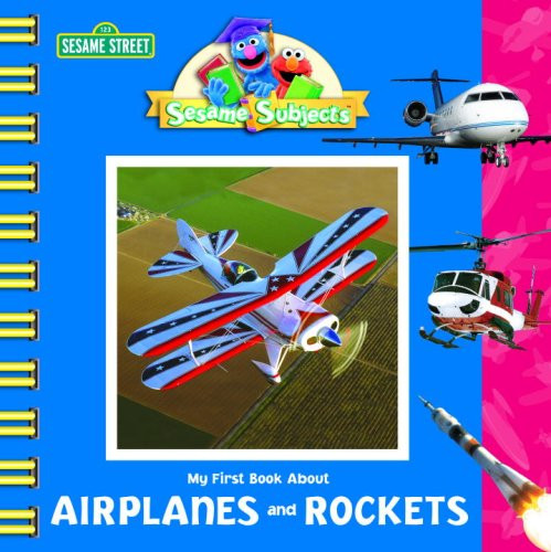 Sesame Subjects: My First Book about Airplanes and Rockets (Sesame Street)