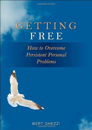 Getting Free: How to Overcome Persistent Personal Problems