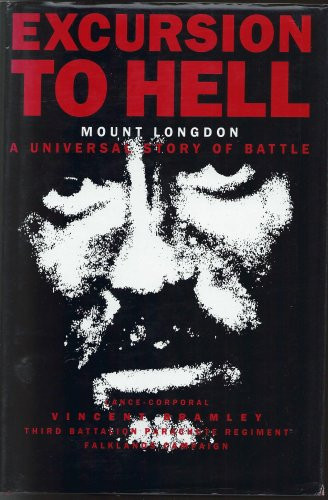 Excursion to Hell: Mount Longdon : A Universal Story of Battle