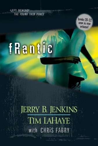 Frantic (Left Behind: The Young Trib Force #6)