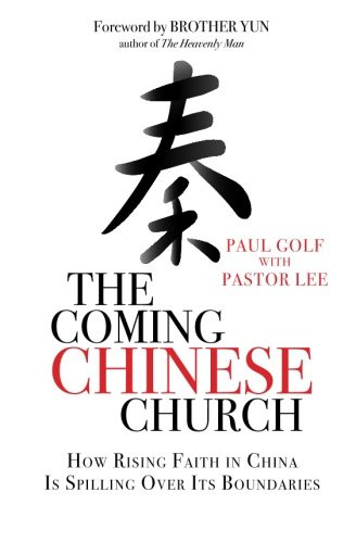The Coming Chinese Church: How Rising Faith in China is Spilling Over Its Boundaries