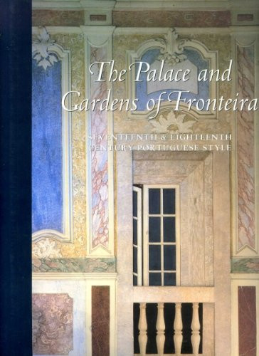 The Palace and Gardens of Fronteira: Seventeenth and Eighteenth Century Portuguese Style