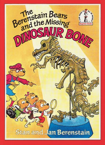 The Berenstain Bears and the Missing Dinosaur Bone (Beginner Series)