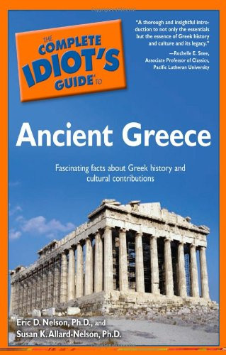 The Complete Idiot's Guide to Ancient Greece
