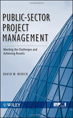 Public-Sector Project Management: Meeting the Challenges and Achieving Results