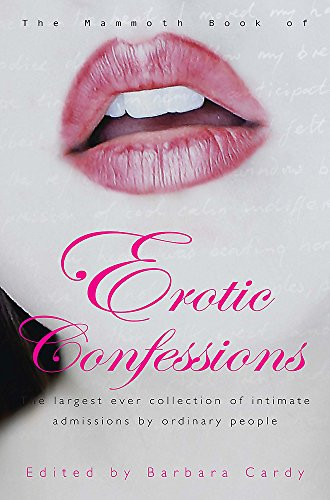 The Mammoth Book of Erotic Confessions (Mammoth Books)