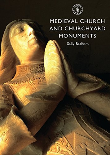 Medieval Church and Churchyard Monuments (Shire Library)