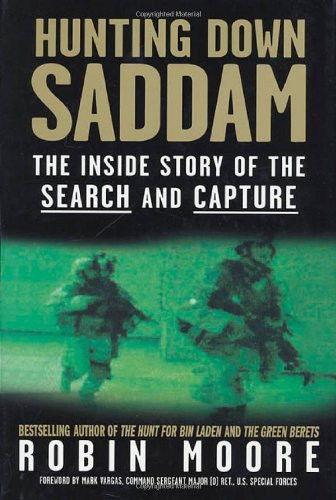 Hunting Down Saddam: The Inside Story of the Search and Capture