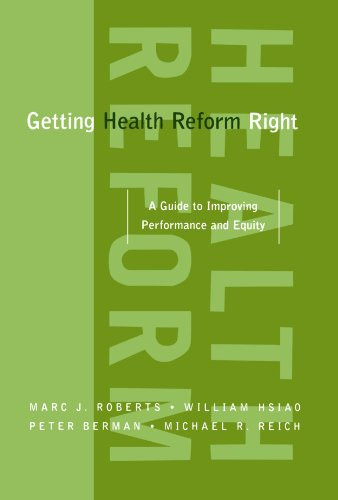 Getting Health Reform Right: A Guide to Improving Performance and Equity