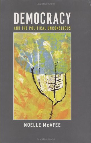 Democracy and the Political Unconscious (New Directions in Critical Theory)