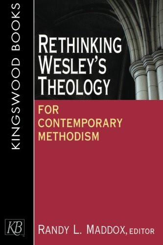 Rethinking Wesley's Theology for Contemporary Methodism
