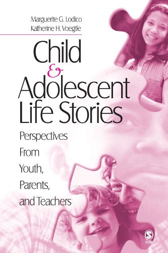 Child and Adolescent Life Stories: Perspectives from Youth, Parents, and Teachers
