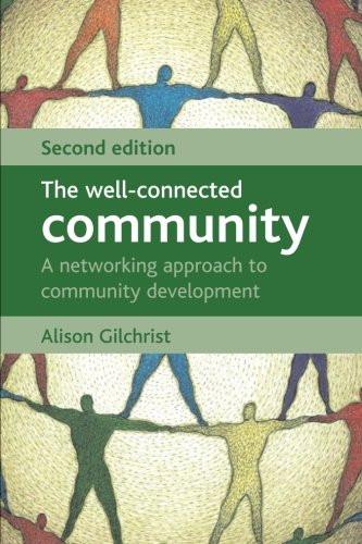The Well-Connected Community, Second Edition: A Networking Approach to Community Development