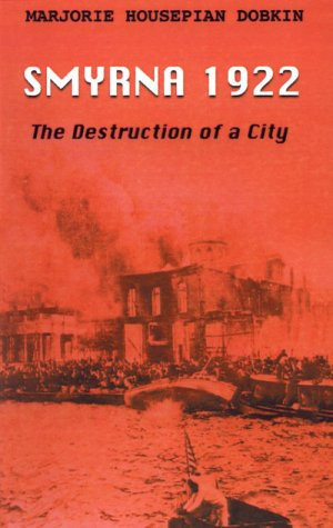 Smyrna 1922: The Destruction of a City