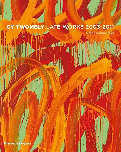 Cy Twombly: Late Paintings 2003-2011
