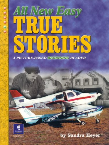 All New Easy True Stories:  A Picture-Based Beginning Reader