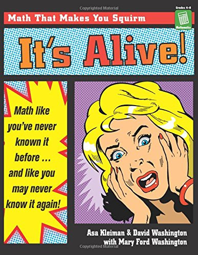 It's Alive!: Math Like You've Never Known It Before