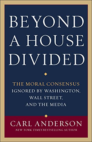 Beyond a House Divided: The Moral Consensus Ignored by Washington, Wall Street, and the Media