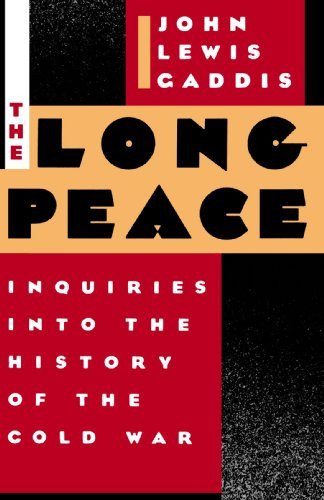 The Long Peace: Inquiries Into the History of the Cold War