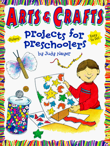 Arts & Crafts: Projects for Preschoolers (Judy Books)