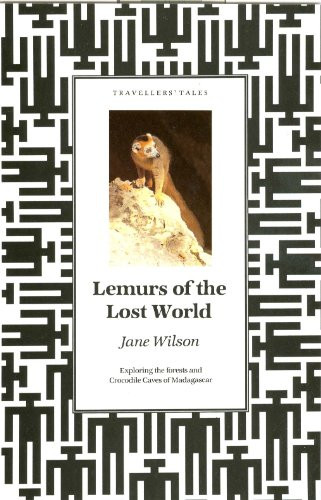 Lemurs of the Lost World: Exploring the Forests and Crocodile Caves of Madagascar