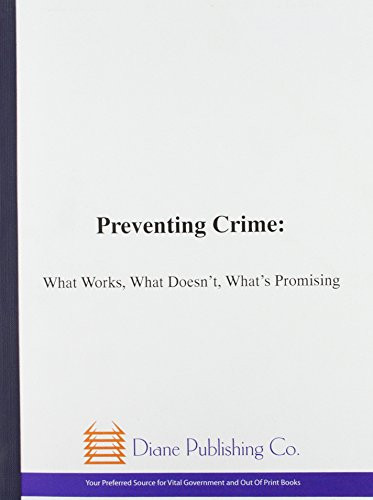 Preventing Crime: What Works, What Doesn'T, What's Promising