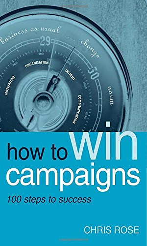 How to Win Campaigns: 100 Steps to Success