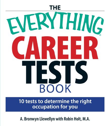 The Everything Career Tests Book: 10 Tests to Determine the Right Occupation for You