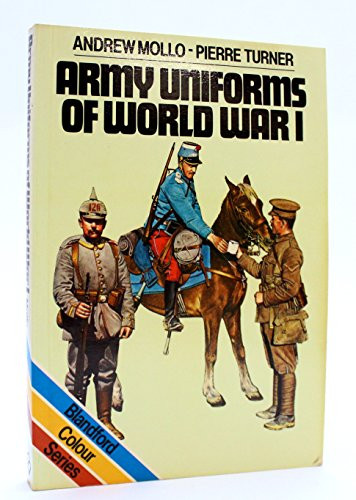 Army Uniforms of World War I: European and United States Armies and Aviation Services (Blandford colour series)
