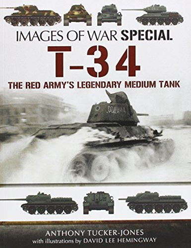T-34: The Red Army's Legendary Medium Tank (Images of War)