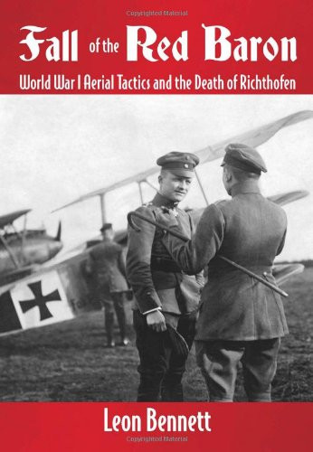 Fall of the Red Baron: World War I Aerial Tactics and the Death of Richthofen