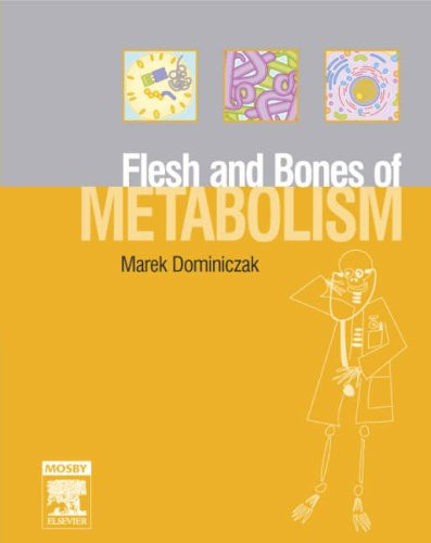 The Flesh and Bones of Metabolism, 1e (Flesh & Bones)