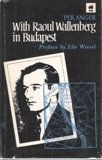 With Raoul Wallenberg in Budapest: Memories of the war years in Hungary