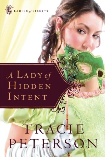 A Lady of Hidden Intent (Ladies of Liberty, Book 2)