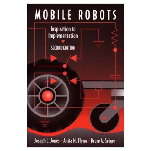 Mobile Robots: Inspiration to Implementation, Second Edition